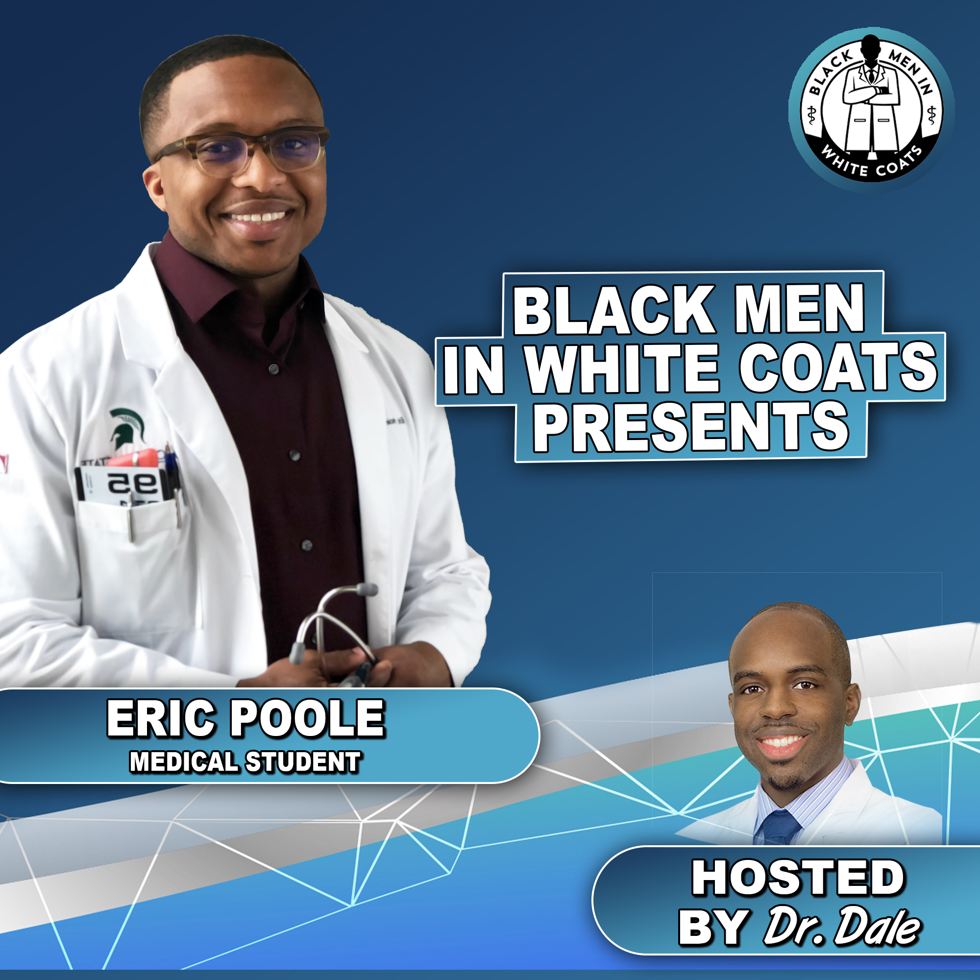 Eric Poole - Align Your Focus With What You Say - Black Men In White Coats